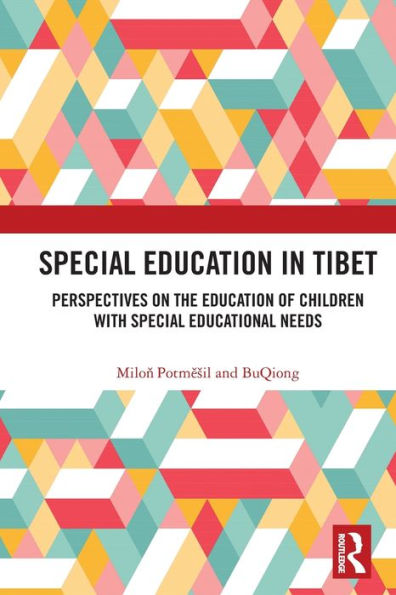 Special Education Tibet: Perspectives on the of Children with Educational Needs