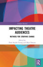 Impacting Theatre Audiences: Methods for Studying Change