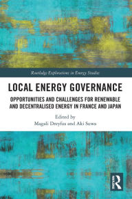 Title: Local Energy Governance: Opportunities and Challenges for Renewable and Decentralised Energy in France and Japan, Author: Magali Dreyfus