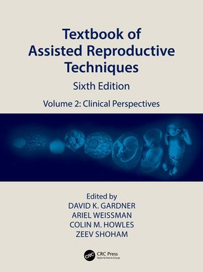 Textbook of Assisted Reproductive Techniques: Volume 2: Clinical Perspectives
