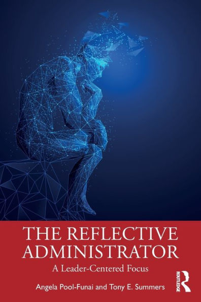 The Reflective Administrator: A Leader-Centered Focus