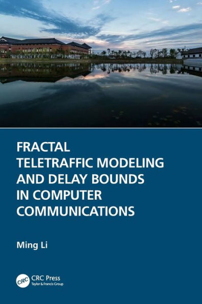 Fractal Teletraffic Modeling and Delay Bounds Computer Communications