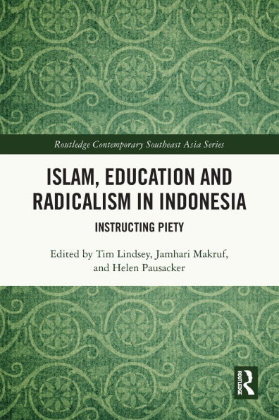 Islam, Education and Radicalism Indonesia: Instructing Piety