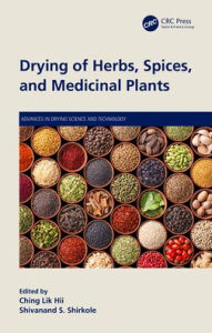 Title: Drying of Herbs, Spices, and Medicinal Plants, Author: Ching Lik Hii