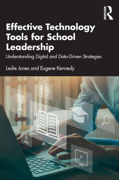 Effective Technology Tools for School Leadership: Understanding Digital and Data-Driven Strategies