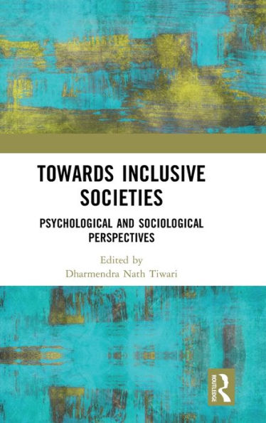 Towards Inclusive Societies: Psychological and Sociological Perspectives