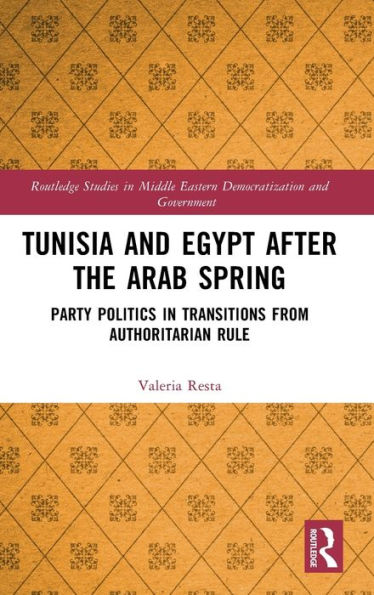 Tunisia and Egypt after the Arab Spring: Party Politics Transitions from Authoritarian Rule