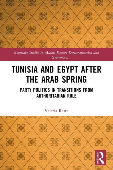Tunisia and Egypt after the Arab Spring: Party Politics Transitions from Authoritarian Rule