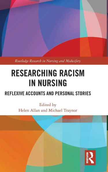 Researching Racism Nursing: Reflexive Accounts and Personal Stories