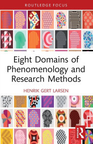 Title: Eight Domains of Phenomenology and Research Methods, Author: Henrik Gert Larsen