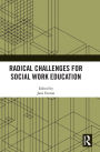 Radical Challenges for Social Work Education