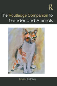 Title: The Routledge Companion to Gender and Animals, Author: Chloë Taylor