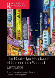 Title: The Routledge Handbook of Korean as a Second Language, Author: Andrew Sangpil Byon