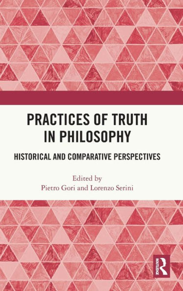 Practices of Truth Philosophy: Historical and Comparative Perspectives