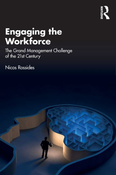 Engaging the Workforce: Grand Management Challenge of 21st Century
