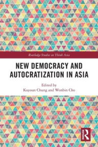 Title: New Democracy and Autocratization in Asia, Author: Kuyoun Chung