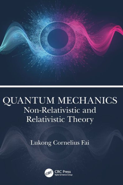 Quantum Mechanics: Non-Relativistic and Relativistic Theory