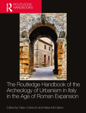 the Routledge Handbook of Archaeology Urbanism Italy Age Roman Expansion