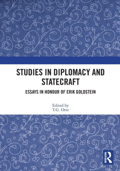 Studies Diplomacy and Statecraft: Essays Honour of Erik Goldstein