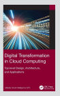 Digital Transformation in Cloud Computing: Top-level Design, Architecture, and Applications