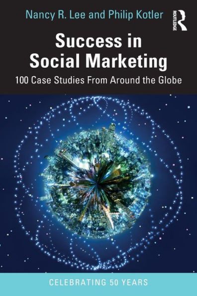 Success Social Marketing: 100 Case Studies From Around the Globe