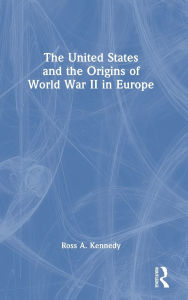 Amazon book on tape download The United States and the Origins of World War II in Europe by Ross A. Kennedy  9781040349038 English version