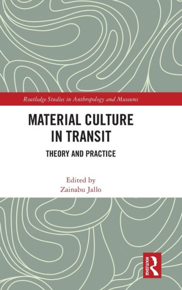 Material Culture Transit: Theory and Practice