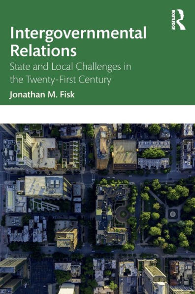 Intergovernmental Relations: State and Local Challenges the Twenty-First Century