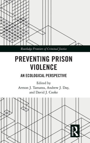 Preventing Prison Violence: An Ecological Perspective