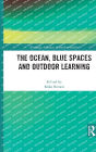 The Ocean, Blue Spaces and Outdoor Learning