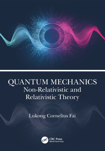 Quantum Mechanics: Non-Relativistic and Relativistic Theory