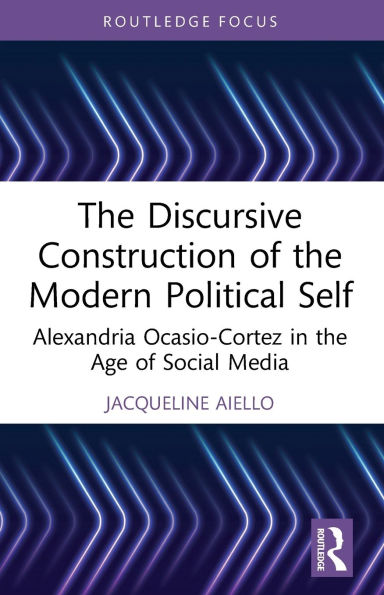 the Discursive Construction of Modern Political Self: Alexandria Ocasio-Cortez Age Social Media
