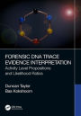 Forensic DNA Trace Evidence Interpretation: Activity Level Propositions and Likelihood Ratios