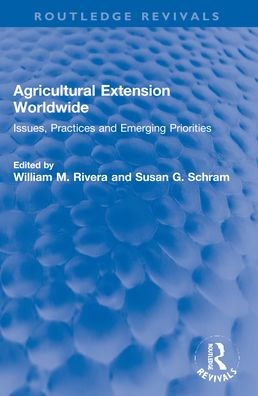 Agricultural Extension Worldwide: Issues, Practices and Emerging Priorities