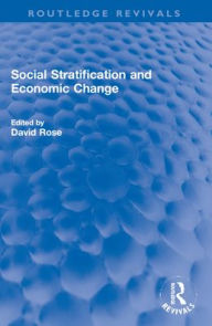 Title: Social Stratification and Economic Change, Author: David Rose