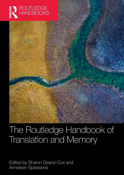 The Routledge Handbook of Translation and Memory