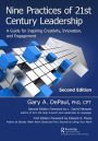 Nine Practices of 21st Century Leadership: A Guide for Inspiring Creativity, Innovation, and Engagement