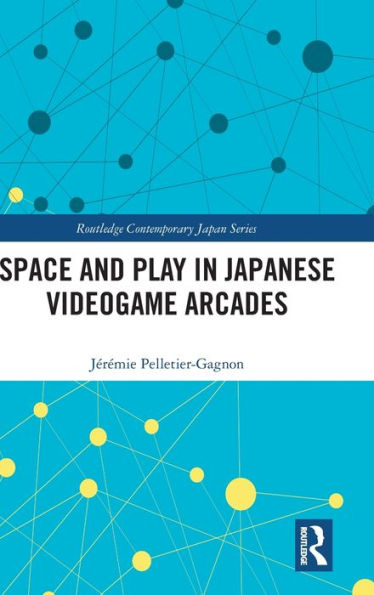 Space and Play Japanese Videogame Arcades