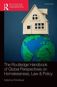 Title: The Routledge Handbook of Global Perspectives on Homelessness, Law & Policy, Author: Chris Bevan