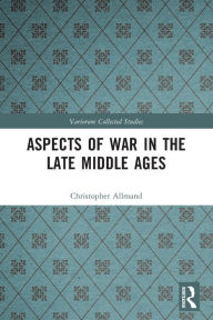 Title: Aspects of War in the Late Middle Ages, Author: Christopher Allmand