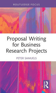 Title: Proposal Writing for Business Research Projects, Author: Peter Samuels