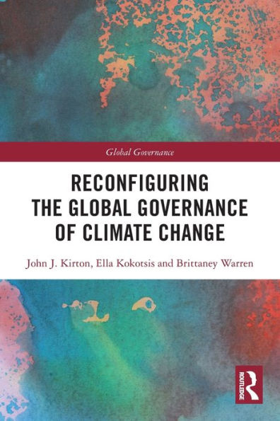 Reconfiguring the Global Governance of Climate Change