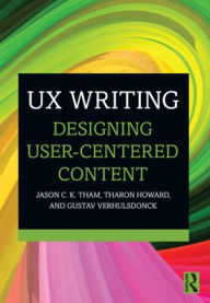 Title: UX Writing: Designing User-Centered Content, Author: Jason C.K. Tham