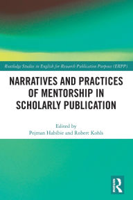 Title: Narratives and Practices of Mentorship in Scholarly Publication, Author: Pejman Habibie