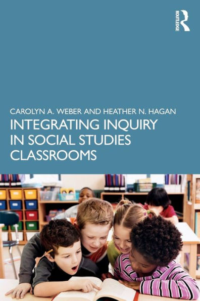 Integrating Inquiry Social Studies Classrooms