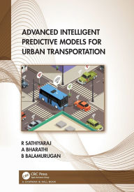 Title: Advanced Intelligent Predictive Models for Urban Transportation, Author: R. Sathiyaraj