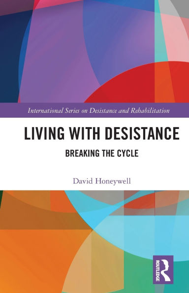 Living with Desistance: Breaking the Cycle