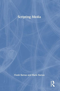 Title: Scripting Media, Author: Frank Barnas