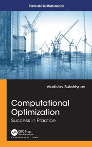 Title: Computational Optimization: Success in Practice, Author: Vladislav Bukshtynov
