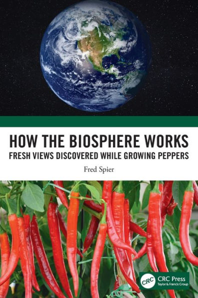 How the Biosphere Works: Fresh Views Discovered While Growing Peppers